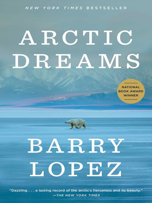 Title details for Arctic Dreams by Barry Lopez - Available